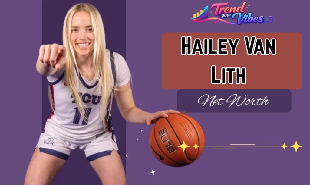Hailey Van Lith Net Worth
